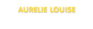 Der Vorname Aurelie Louise